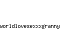 worldlovesexxxgranny.com
