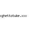 xghettotube.xxx