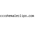 xxxshemaleclips.com