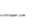 xxxtrooper.com