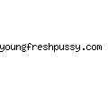 youngfreshpussy.com