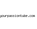 yourpassiontube.com