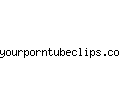 yourporntubeclips.com