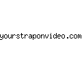 yourstraponvideo.com